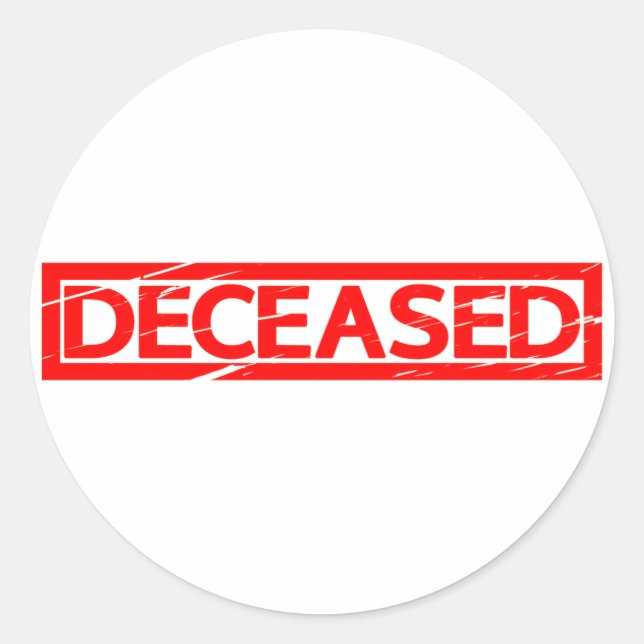 Deceased Stamp Classic Round Sticker (Front)