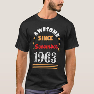 December 1963 Birthday Awesome Since 1963 December T-Shirt