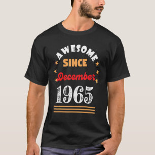 December 1965 Birthday Awesome Since 1965 December T-Shirt
