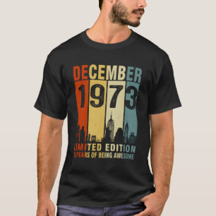 December 1973 50 Years Of Being Awesome T-Shirt