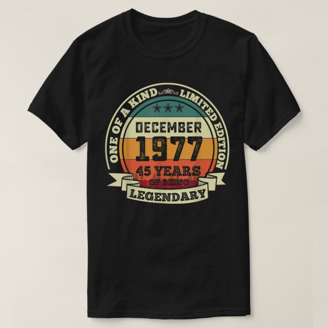 December 1977 45th Birthday Gift 45 Years Of Being T-Shirt (Design Front)