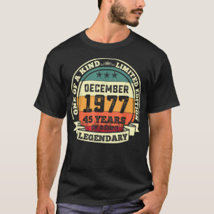 December 1977 45th Birthday Gift 45 Years Of Being T-Shirt