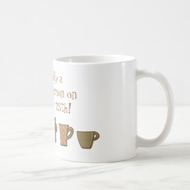 December 25th Morning Person Mug (Right)