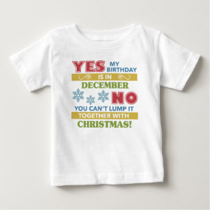December Birthday Christmas Humour Baby T-Shirt