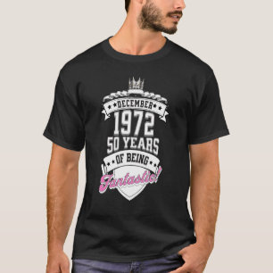 December Birthday for Women 50th 1972 50 Year Old T-Shirt
