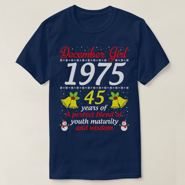 December Girl 1975 Happy Birthday 45 Years Of A Pe T-Shirt (Design Front)