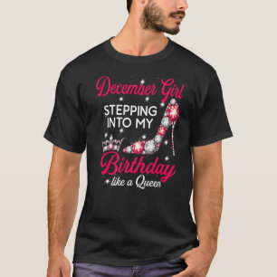 December Girl Stepping Into My Birthday high heels T-Shirt