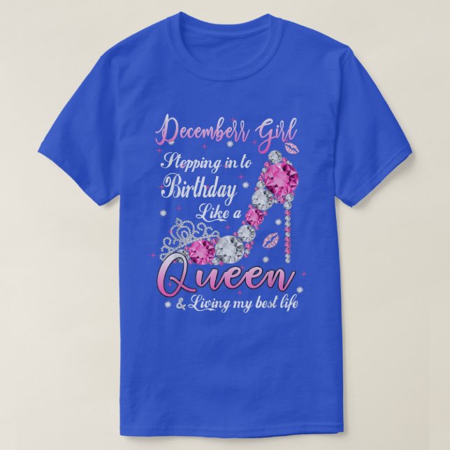 December girl walked into my birthday like a queen T-Shirt (Design Front)