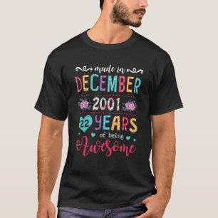 December Girls 2001 22nd Birthday 2001 Years Old M T-Shirt