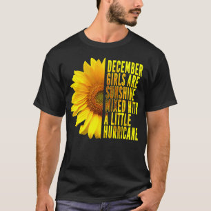 December Girls Birthday Cute Funny Quote Gift For T-Shirt