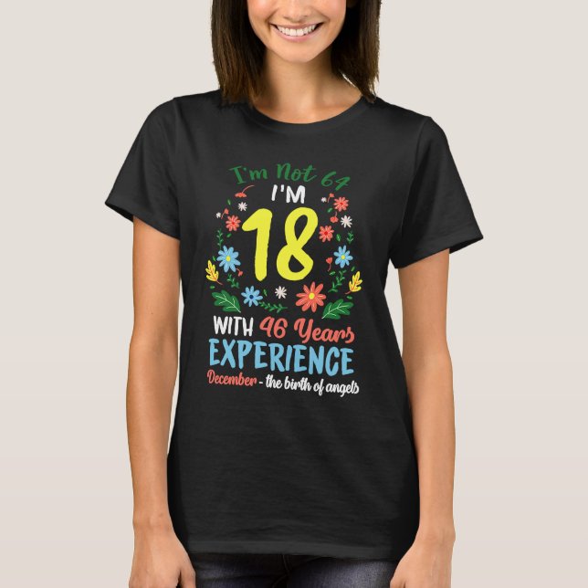 December Girls Flower 64 Years Old I'm Not 64 Birt T-Shirt (Front)