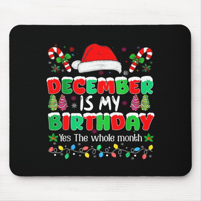 December Is My Birthday Month Yes The Whole Month  Mouse Pad (Front)