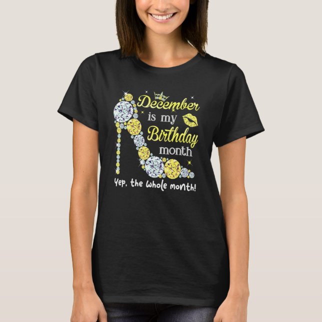 December Is My Birthday Women Birthday  Women T-Shirt (Front)