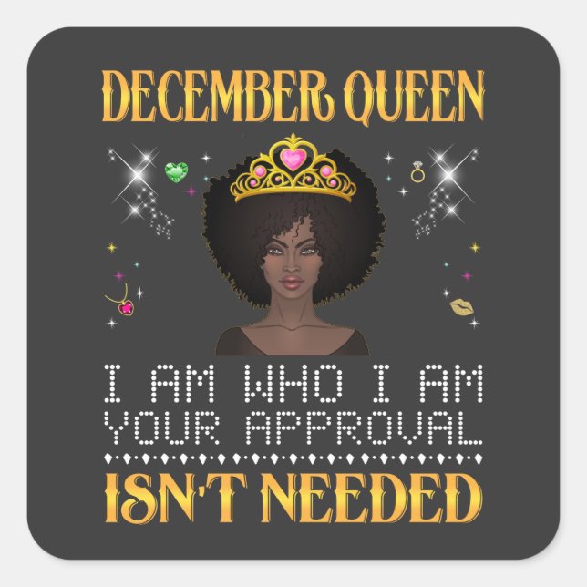 december queen i'm who im your apprpval isn't need square sticker (Front)