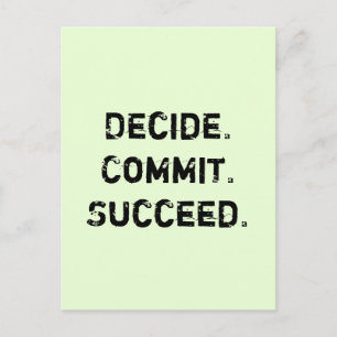 Decide. Commit. Succeed. Motivational Quote Postcard