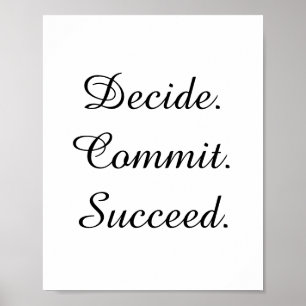 Decide. Commit. Succeed. Motivational Quote Poster