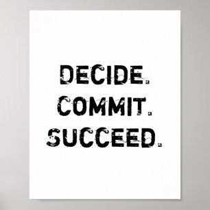 Decide. Commit. Succeed. Motivational Quote Poster