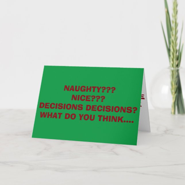 DECIDE-NAUGHTY OR NICE=THEN MISTLETOE FOR US! HOLIDAY CARD (Front)