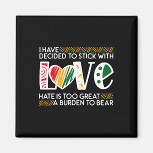 Decide Stick Love Mlk Black History Melanin Americ Magnet