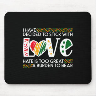 Decide Stick Love Mlk Black History Melanin Americ Mouse Pad