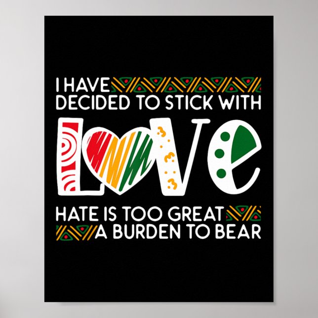 Decide Stick Love Mlk Black History Melanin Americ Poster (Front)