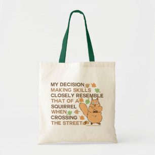 Decision Making Skills Squirrel Humour Tote Bag