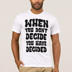 Decisions Define Direction Quote Design T-Shirt
