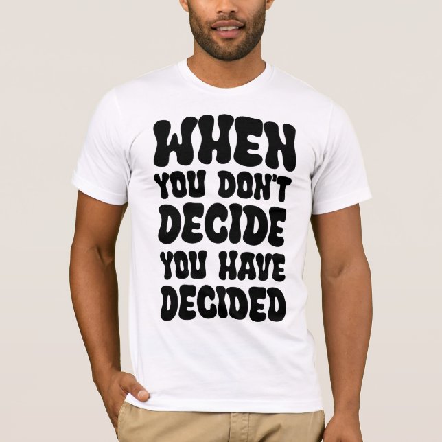 Decisions Define Direction Quote Design T-Shirt (Front)