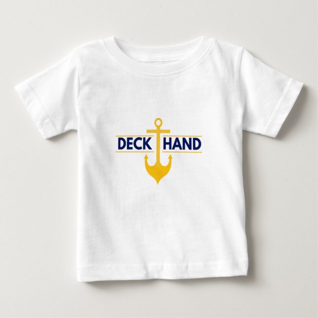 Deck Hand AKA Lead Deckhand   Baby T-Shirt (Front)