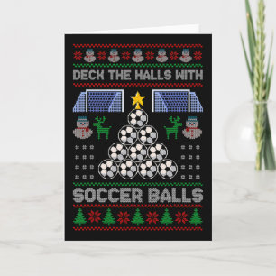 Deck The Hall With Soccer Ugly Christmas Soccer Pa Card