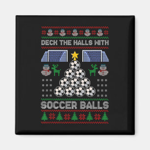 Deck The Hall With Soccer Ugly Christmas Soccer Pa Magnet