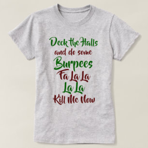 Deck the Halls and Do Some Burpees T-Shirt