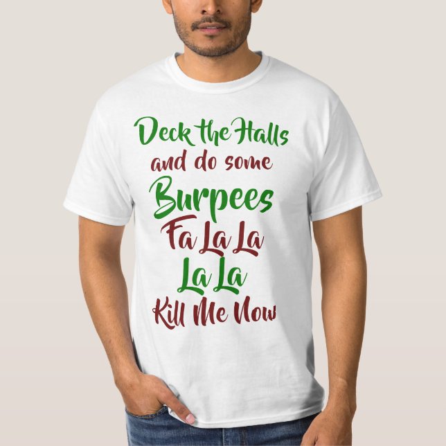 Deck the Halls and Do Some Burpees T-Shirt (Front)