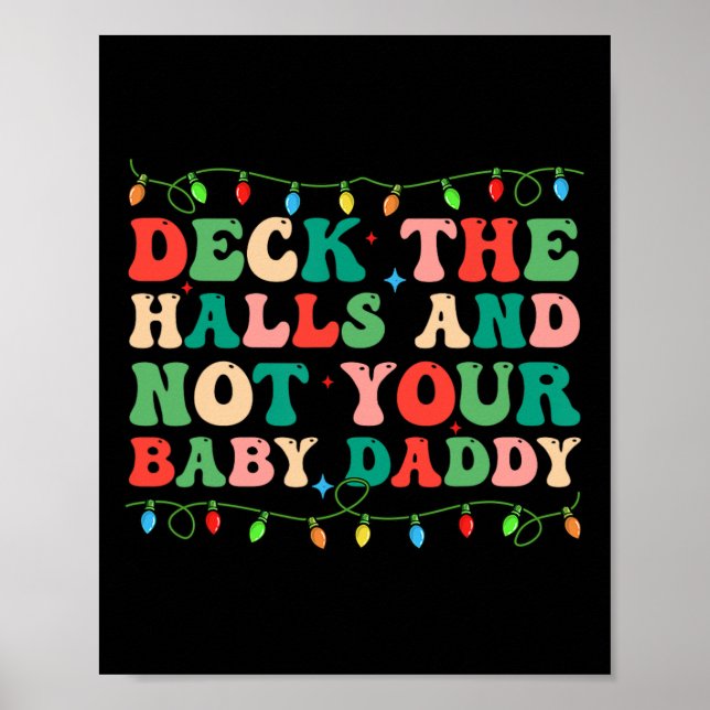 Deck The Halls And Not Your Baby Elf Xmas Matching Poster (Front)