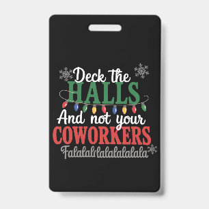 Deck The Halls And Not Your Coworkers Office Xmas ID Badge