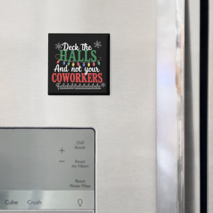 Deck The Halls And Not Your Coworkers Office Xmas Magnet