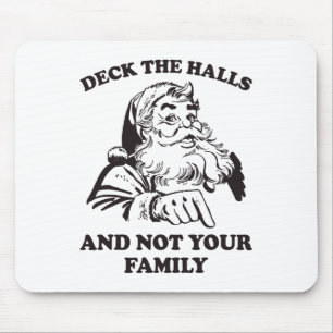 Deck The Halls And Not Your Family Retro Santa Fun Mouse Pad