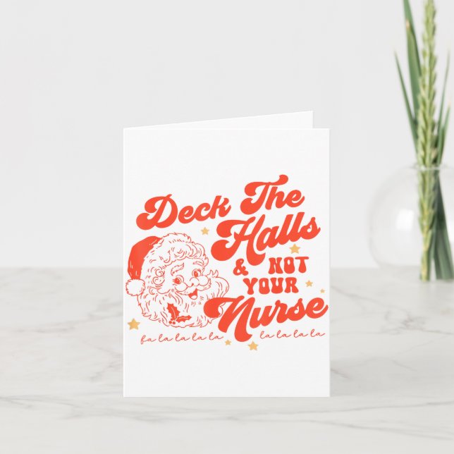 Deck The Halls And Not Your Nurse Funny Christmas  Card (Front)