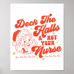 Deck The Halls And Not Your Nurse Funny Christmas Poster
