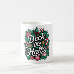 DECK THE HALLS COFFEE MUG