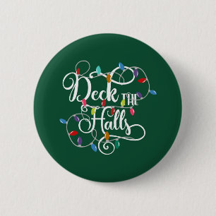 deck the halls holiday lights Christmas 6 Cm Round Badge