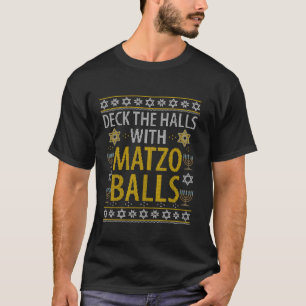 Deck The Halls Matzo Balls Funny Hanukkah Channuka T-Shirt