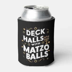 Deck The Halls Matzo Balls Funny Hanukkah Jewish Can Cooler