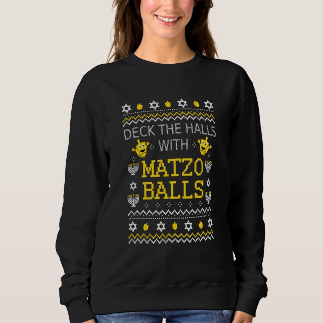 Deck The Halls Matzo Balls  Hanukkah Channukah  1 Sweatshirt (Front)