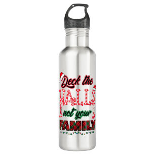 Deck The Halls Not Your Family 710 Ml Water Bottle