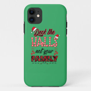 Deck The Halls Not Your Family iPhone 11 Case