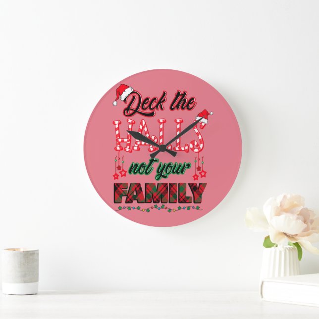 Deck The Halls Not Your Family Large Clock (Home)