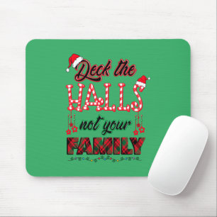 Deck The Halls Not Your Family Mouse Pad
