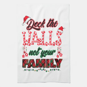 Deck The Halls Not Your Family Tea Towel