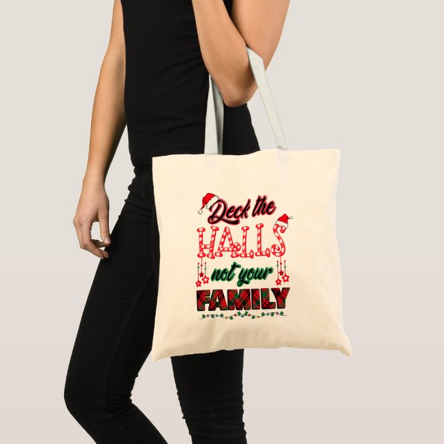 Deck The Halls Not Your Family Tote Bag (Front (Product))